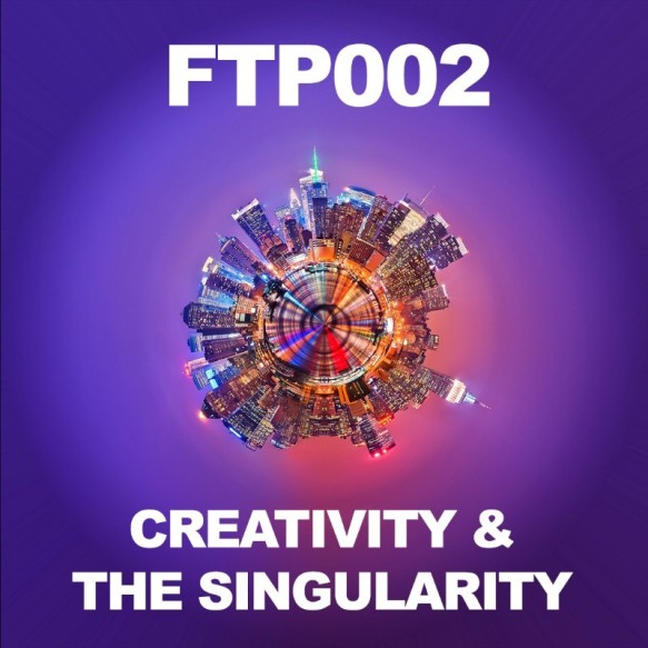 Mike Gilliland and Euvie Ivanova talk about why creativity may be the most important thing in life, and how that relates to the Singularity and future AI in this episode of The Future Thinkers Podcast.