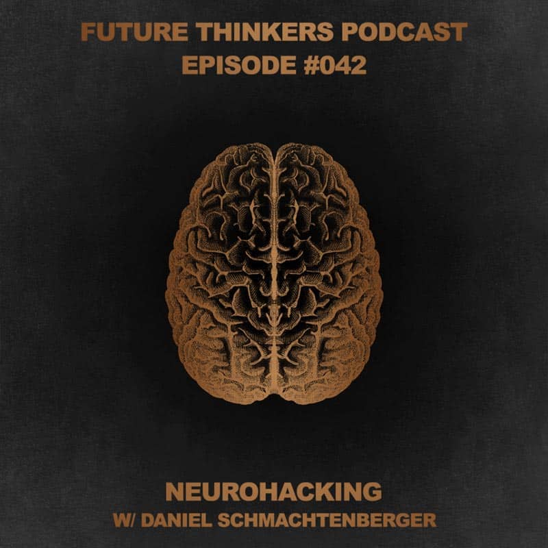 FTP042 - Neurohacking with Daniel Schmachtengerber