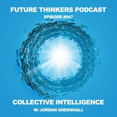 FTP047: Jordan Greenhall – Why We Need Collective Intelligence During Global Collapse